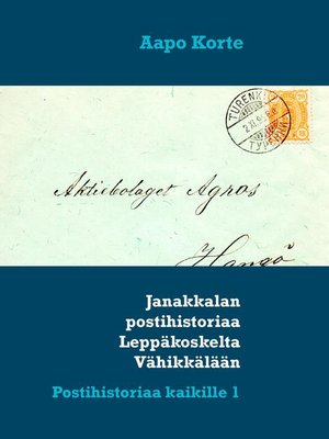 cover image of Janakkalan postihistoriaa Leppäkoskelta Vähikkälään